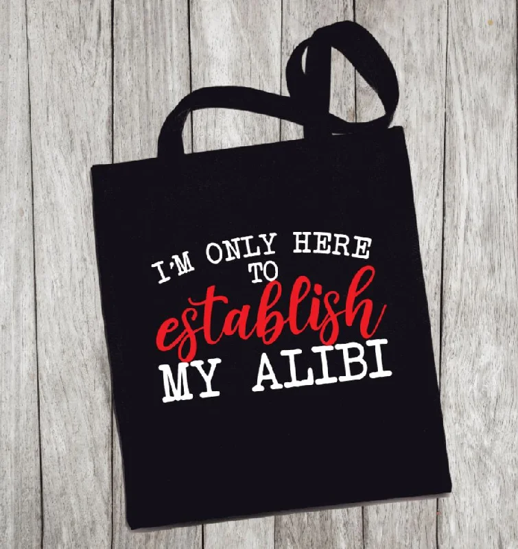 Discounted Designer Bags For Clearance Events Reusable Grocery Bag/Tote Bag - "I'm only here to establish my alibi" Discounted Designer Bags For Clearance Events Reusable Grocery Bag/Tote Bag - "I'm only here to establish my alibi"