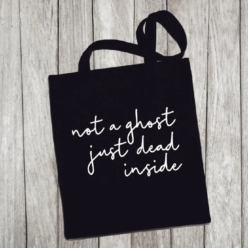 Versatile Bags That Suit Any Outfit Or Event Reusable Grocery Bag/Tote Bag - "not a ghost, just dead inside" Versatile Bags That Suit Any Outfit Or Event Reusable Grocery Bag/Tote Bag - "not a ghost, just dead inside"